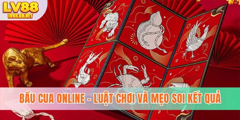 Bầu Cua Online - Luật Chơi Và Mẹo Soi Kết Quả Bao Thắng