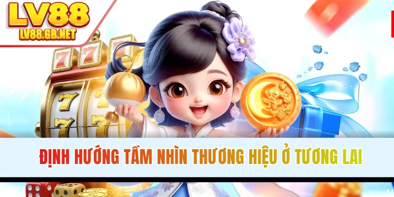 Định hướng tầm nhìn thương hiệu ở tương lai