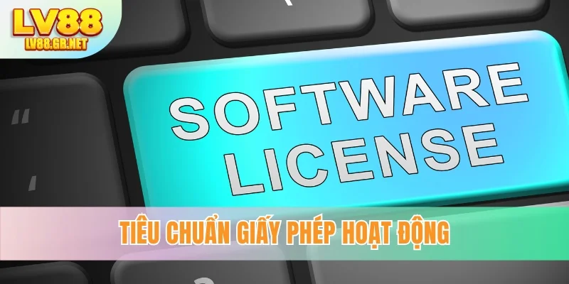 Tiêu chuẩn giấy phép hoạt động